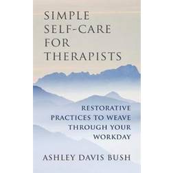 Simple Self-Care for Therapists (Hardcover, 2015)