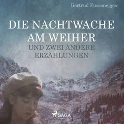 Die Nachtwache am Weiher und zwei andere Erzählungen (Hörbuch, MP3, 2016)