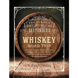The Curious Bartender's Whiskey Road Trip (Gebunden, 2019)