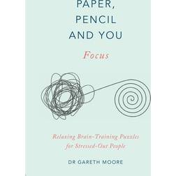 Paper, Pencil & You: Focus: Relaxing Brain Training. (Heftet, 2020)