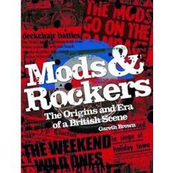 Mods & Rockers: The Origins and Era of a British Scene (Innbundet, 2021)