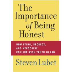 The Importance of Being Honest: How Lying, Secrecy, and... (Hardcover, 2008)