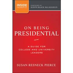 On Being Presidential: A Guide for College and... (Hardcover, 2011)