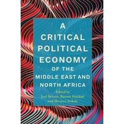 A Critical Political Economy of the Middle East and North Africa (Heftet, 2020)
