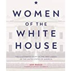 Women of the White House: The Illustrated Story of the... (Innbundet, 2021)