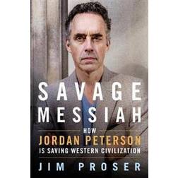 Savage Messiah: How Dr. Jordan Peterson is Saving... (Hardcover, 2020)