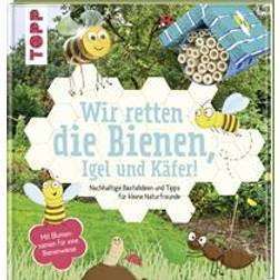 Wir retten die Bienen, Igel und Käfer! (Gebunden)