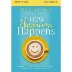 How Happiness Happens Study Guide (Paperback)