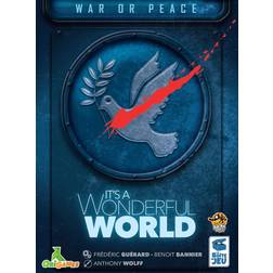 It's a Wonderful World: War or Peace