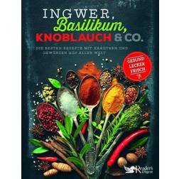 Ingwer, Basilikum, Knoblauch & Co.