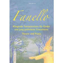 Fanello Klingende Fantasiereisen für Kinder und jung gebliebene Erwachsene