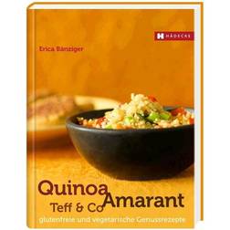 Quinoa, Amaranth, Teff & Co