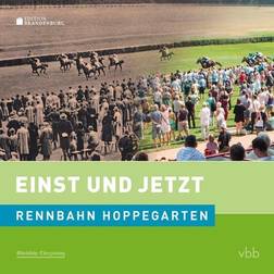 Einst und Jetzt Rennbahn Hoppegarten