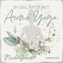 In Balance mit Aroma-Yoga