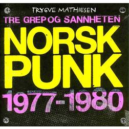 Tre grep og sannheten; norsk punk 1977-1980 (Heftet, 2017)