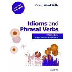 Oxford Word Skills: Intermediate: Idioms and Phrasal Verbs Student Book with Key: Learn and practise English vocabulary (Heftet, 2011)