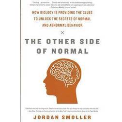 The Other Side of Normal: How Biology Is Providing the Clues to Unlock the Secrets of Normal and Abnormal Behavior (Paperback, 2013)