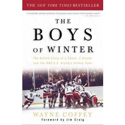 The Boys of Winter: The Untold Story of a Coach, a Dream, and the 1980 U.S. Olympic Hockey Team (Paperback)