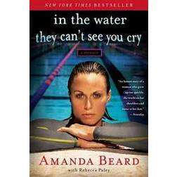 In the Water They Can't See You Cry: A Memoir (Paperback, 2013)