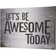 Signature Let's Be Awesome Today Wall Decor 24x16"