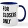 Cafepress For Closers Only Cup & Mug 11fl oz